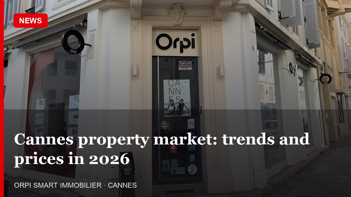 Cannes property market: trends and prices in 2026